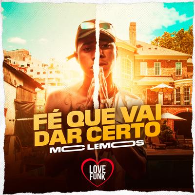 Fé Que Vai Dar Certo By MC Lemos's cover
