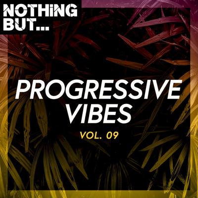 Nothing But... Progressive Vibes, Vol. 09's cover