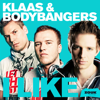 I Like (Klaas Mix Edit) By Bodybangers, Klaas's cover