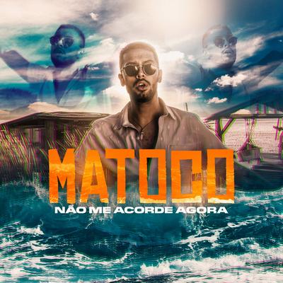 Não Me Acorde Agora By Matoco's cover