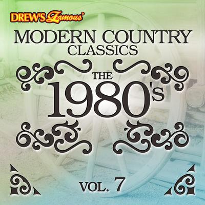 Modern Country Classics: The 1980's, Vol. 7's cover