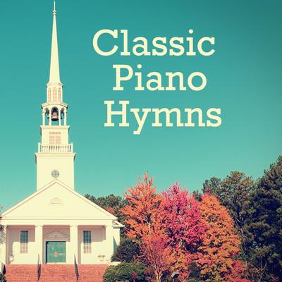 Classic Piano Hymns: The Church Is One Foundation's cover
