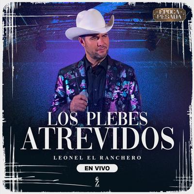 Los Plebes Atrevidos (Época Pesada) (En Vivo)'s cover