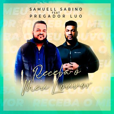 Receba o Meu Louvor By Samuell Sabino, Pregador Luo's cover