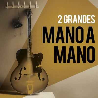 2 Grandes Mano a Mano's cover