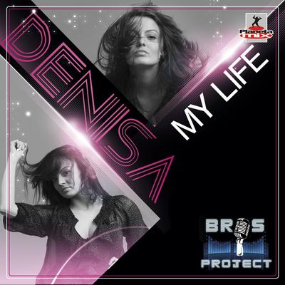 My Life (Stephan F Remix Edit) By Bros Project, Denisa, Stephan F's cover