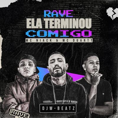 Ela Terminou Comigo (Rave Remix) By Dj W-Beatz, Niack, Mc Duartt's cover