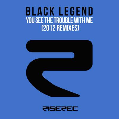 You See the Trouble with Me (J-Reverse Mix 2012 Rebounce) By Black Legend's cover