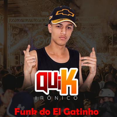 Funk do El Gatinho By Quik Ironico's cover