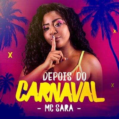 Depois do Carnaval By Mc Sara's cover