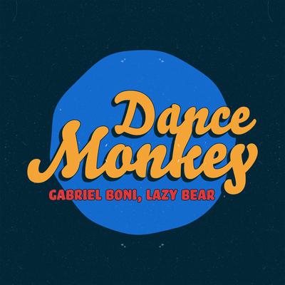 Dance Monkey By Gabriel Boni, Lazy Bear's cover