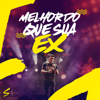 Melhor do Que Sua Ex By Solteirões do Forró's cover