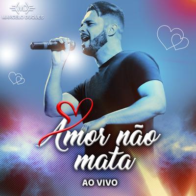 Amor Não Mata (Ao Vivo)'s cover