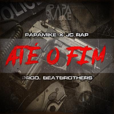 Até o Fim By PapaMike, JC Rap's cover