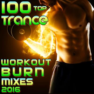 100 Top Trance Workout Burn Mixes 2016's cover