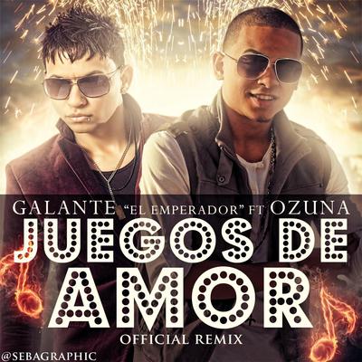 Juegos de Amor (Remix) [feat. Ozuna] By Galante "El Emperador", Ozuna's cover