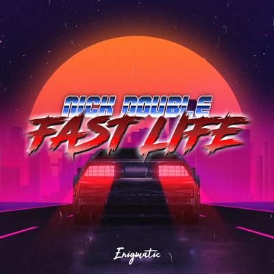 Fast Life By Nick Double's cover