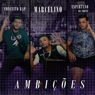 Ambições By Conceito Rap, Marcelino mustache, Espartano da Norte's cover