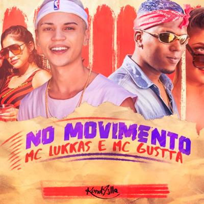 No Movimento By MC Lukkas, MC Gustta's cover