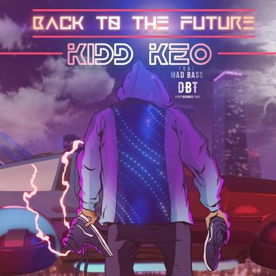 Back to the Future II (feat. Mad Bass) By Kidd Keo, Mad Bass's cover