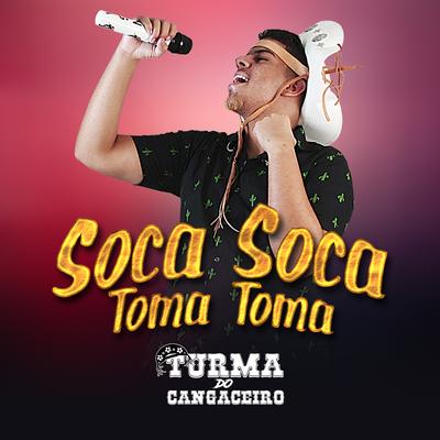 Soca Soca, Toma Toma By Turma do Cangaceiro's cover