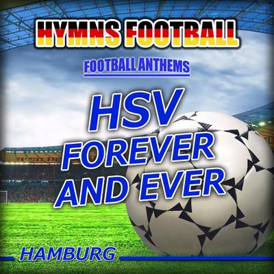 Hsv Forever and Ever - Hymnem Hamburg Anthems's cover