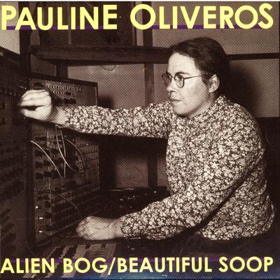 Alien Bog (1967) By Pauline Oliveros's cover