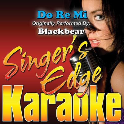 Do Re Mi (Originally Performed by Blackbear) [Instrumental] By Singer's Edge Karaoke's cover