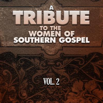 A Tribute to the Women of Southern Gospel, Vol. 2's cover