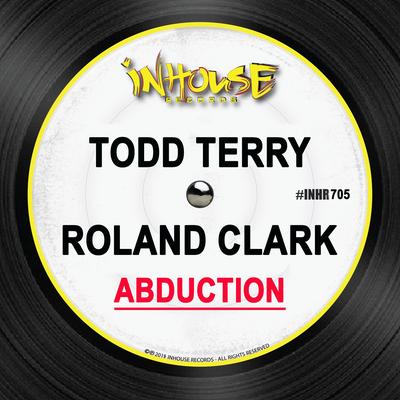 Abduction By Todd Terry, Roland Clark's cover