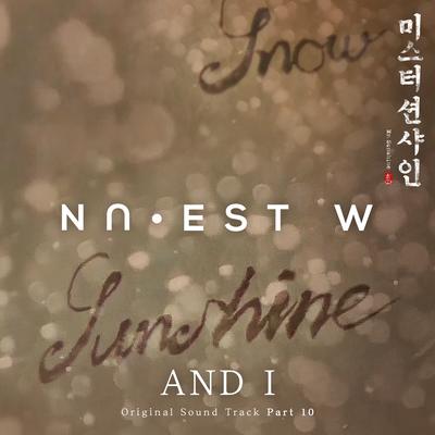 AND I (From "Mr. Sunshine [Original Television Soundtrack], Pt. 10") By NU'EST W's cover