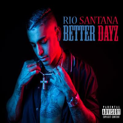 Better Dayz By Rio Santana's cover