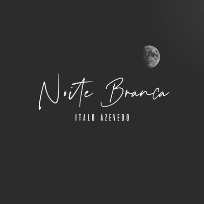 Noite Branca By Italo Azevedo's cover