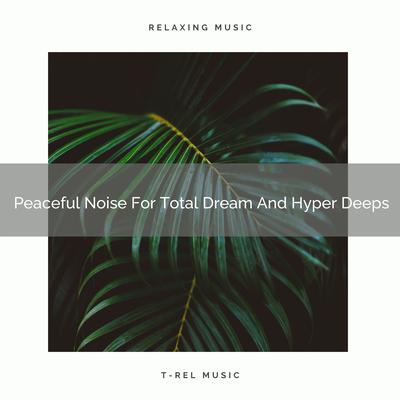 Peaceful Noise For Total Dream And Hyper Deeps's cover