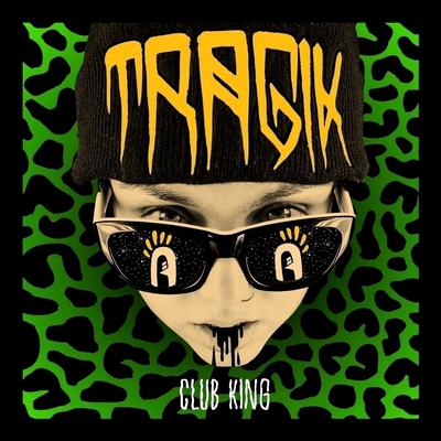 Club King By TragiK's cover