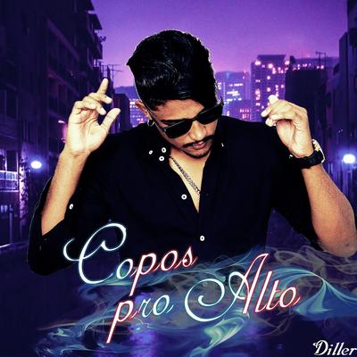 Copos pro Alto By Diller Hip Hop's cover