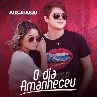 O Dia Amanheceu By Joyce Tayna & Igor Guerra's cover