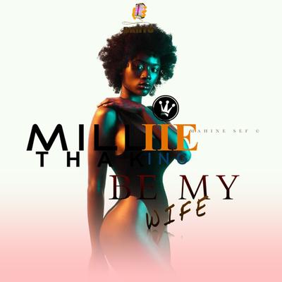 Be my wife By Milliie Thaking's cover