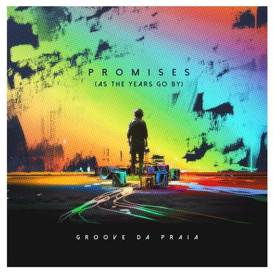 Promises (as the Years Go by) By Groove da Praia's cover