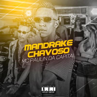 Mandrake Chavoso By MC Paulin da Capital's cover