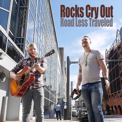 Rocks Cry Out By Road Less Traveled's cover