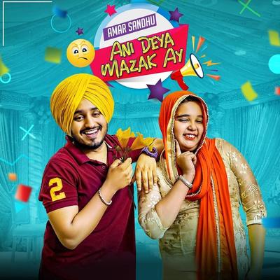 Ani Deya Mazak Ay By Amar Sandhu, MixSingh's cover