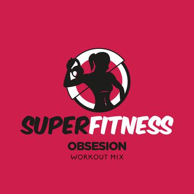 Obsesion (Instrumental Workout Mix 132 bpm) By SuperFitness's cover