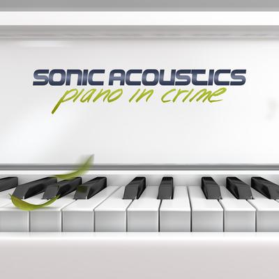Piano in Crime (Original Edit) By Sonic Acoustics's cover