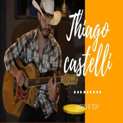 Agro É Top By Thiago Castelli's cover
