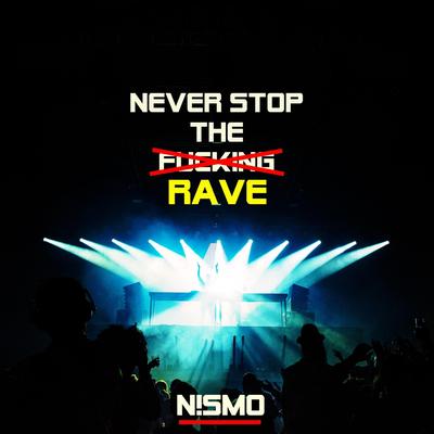 Never Stop the Rave By N!smo's cover