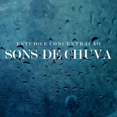 Estudo e Concentração: Sons de Chuva, Pt. 20 By Música de Concentración Profunda, Musicas para Estudar Collective, Música Para Estudar's cover