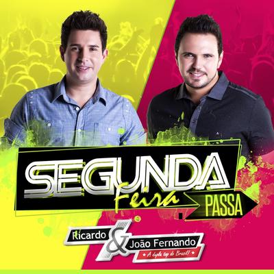 Segunda-Feira Passa By Ricardo e João fernando's cover