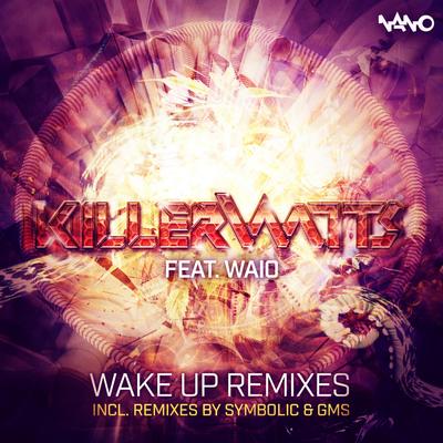 Wake Up (Symbolic Remix) By Killerwatts, WAIO, Symbolic's cover