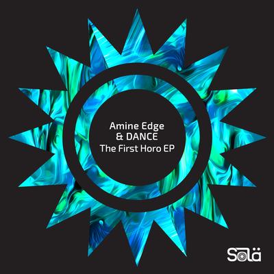 The First Horo (Extended Mix) By Amine Edge & DANCE's cover